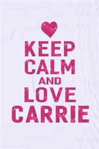 Keep Calm and Love Carrie