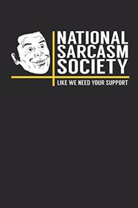 National Sarcasm Society Like We Need Your Support