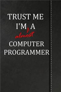 Trust Me I'm Almost a Computer Programmer