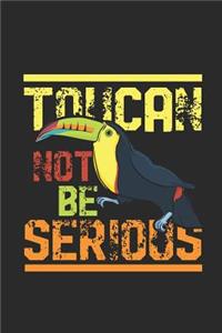 Toucan Not Be Serious