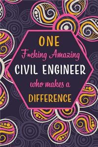 One F*cking Amazing Civil Engineer Who Makes A Difference