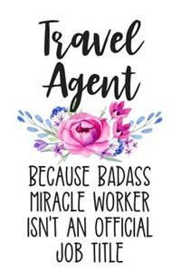Travel Agent Because Badass Miracle Worker Isn't an Official Job Title