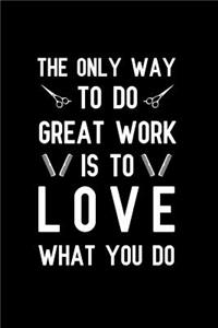 The only way to do great work is to love what you do