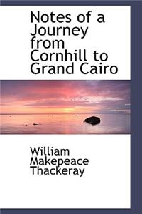 Notes of a Journey from Cornhill to Grand Cairo