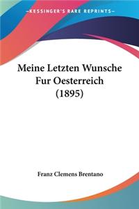 Meine Letzten Wunsche Fur Oesterreich (1895)