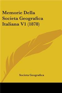 Memorie Della Societa Geografica Italiana V1 (1878)
