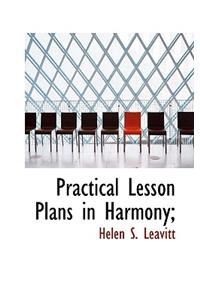 Practical Lesson Plans in Harmony;