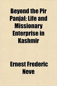 Beyond the Pir Panjal; Life and Missionary Enterprise in Kashmir