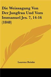 Weissagung Von Der Jungfrau Und Vom Immanuel Jes. 7, 14-16 (1848)