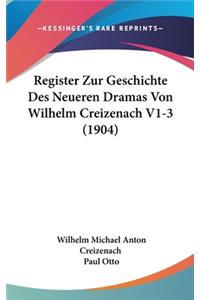 Register Zur Geschichte Des Neueren Dramas Von Wilhelm Creizenach V1-3 (1904)