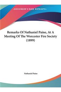 Remarks of Nathaniel Paine, at a Meeting of the Worcester Fire Society (1899)