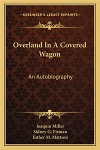 Overland in a Covered Wagon