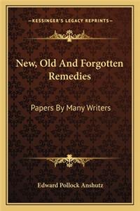 New, Old and Forgotten Remedies