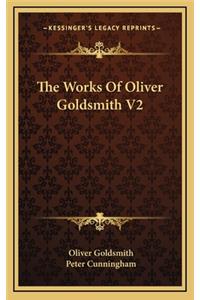 The Works of Oliver Goldsmith V2