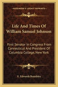 Life and Times of William Samuel Johnson