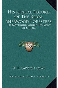 Historical Record of the Royal Sherwood Foresters