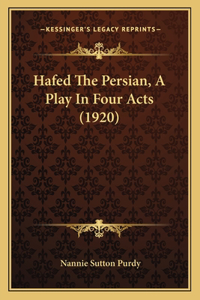 Hafed The Persian, A Play In Four Acts (1920)