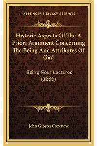 Historic Aspects Of The A Priori Argument Concerning The Being And Attributes Of God