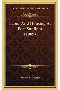 Labor And Housing At Port Sunlight (1909)