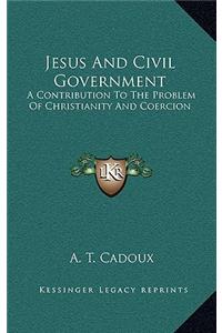 Jesus and Civil Government