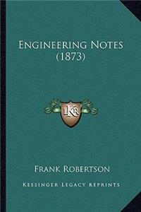 Engineering Notes (1873)