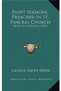 Eight Sermons, Preached in St. Pancras Church