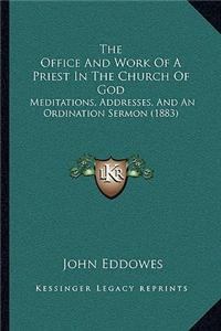 Office And Work Of A Priest In The Church Of God