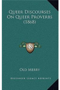 Queer Discourses on Queer Proverbs (1868)