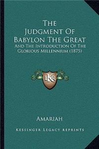 Judgment Of Babylon The Great