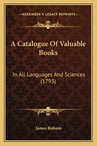 A Catalogue Of Valuable Books