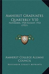 Amherst Graduates Quarterly V10