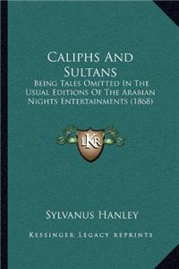 Caliphs And Sultans