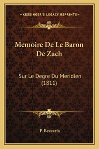 Memoire De Le Baron De Zach