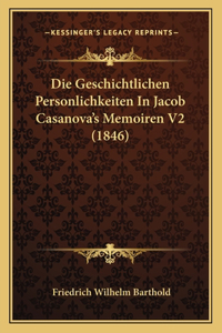 Die Geschichtlichen Personlichkeiten In Jacob Casanova's Memoiren V2 (1846)