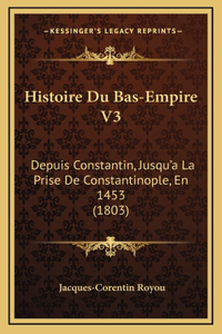 Histoire Du Bas-Empire V3