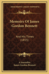 Memoirs Of James Gordon Bennett