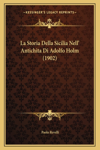 La Storia Della Sicilia Nell' Antichita Di Adolfo Holm (1902)