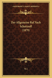 Der Allgemeine Ruf Nach Schutzzoll (1879)