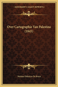 Over Cartographie Van Palestina (1845)