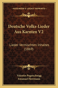 Deutsche Volks-Lieder Aus Karnten V2