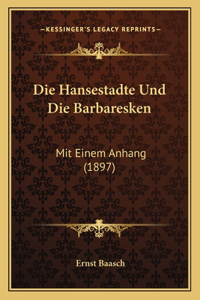 Die Hansestadte Und Die Barbaresken