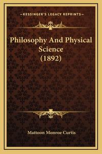 Philosophy And Physical Science (1892)