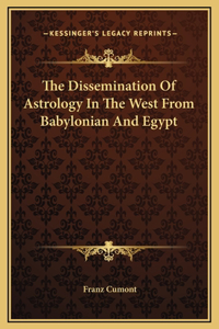 The Dissemination Of Astrology In The West From Babylonian And Egypt