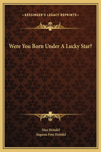 Were You Born Under A Lucky Star?