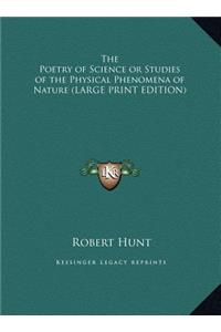 The Poetry of Science or Studies of the Physical Phenomena of Nature