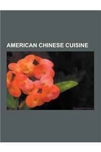 American Chinese Cuisine: Brown Rice, Cashew Chicken, Chenpi, Chicken Fingers, Chinese Chicken Salad, Chop Suey, Chow Mein, Chow Mein Sandwich,