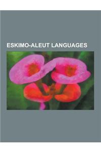 Eskimo-Aleut Languages: Endangered Eskimo-Aleut Languages, Inuit Language, Yupik Languages, Inuit Languages, Greenlandic Language, Inuit Gramm