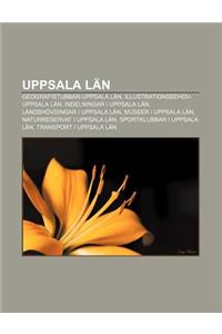 Uppsala LAN: Geografistubbar-Uppsala LAN, Illustrationsbehov-Uppsala LAN, Indelningar I Uppsala LAN, Landshovdingar I Uppsala LAN