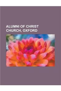 Alumni of Christ Church, Oxford: Zulfikar Ali Bhutto, John Ruskin, William Ewart Gladstone, Alec Douglas-Home, Anthony Eden, Robert Gascoyne-Cecil, 3r