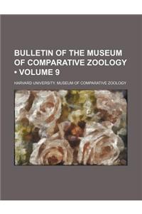 Bulletin of the Museum of Comparative Zoology (Volume 9 )